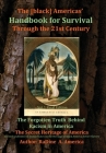 The [black] America's Handbook for the Survival through the 21st Century: The Forgotten Truth about Racism, Vol.1 Final Edition By Radine America, Stephanie Dove (Editor) Cover Image