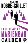 Last Year at Marienbad: The Film Script By Alain Robbe-Grillet, Richard Howard (Translated by) Cover Image