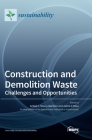 Construction and Demolition Waste: Challenges and Opportunities By Anibal C. Maury -Ramirez (Editor), Jaime A. Mesa (Editor) Cover Image