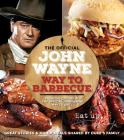 The Official  John Wayne Way To Barbecue By Editors of the Official John Wayne Magazine Cover Image