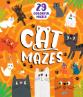 Cat Mazes (Clever Mazes) By Clever Publishing, Nora Watkins, Inna Anikeeva (Illustrator) Cover Image