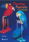 Pivotting Parrots: and Other Balancing Models to Cut Out and Glue Together By Ann Wild Cover Image