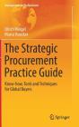 The Strategic Procurement Practice Guide: Know-How, Tools and Techniques for Global Buyers (Management for Professionals) Cover Image