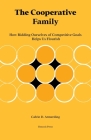 The Cooperative Family: How Ridding Ourselves of Competitive Goals Helps Us Flourish By Calvin Armerding Cover Image