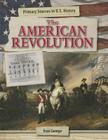 The American Revolution (Primary Sources in U.S. History) By Enzo George Cover Image