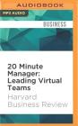 20 Minute Manager: Leading Virtual Teams By Harvard Business Review, James Edward Thomas (Read by) Cover Image