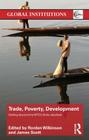 Trade, Poverty, Development: Getting Beyond the WTO's Doha Deadlock (Global Institutions) Cover Image