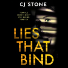 Lies That Bind By Cj Stone, Gail Shalan (Read by), Chris Devon (Read by) Cover Image