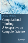 Computational Thinking: A Perspective on Computer Science By Zhiwei Xu, Jialin Zhang Cover Image