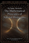 The Mathematical Principles of Natural Philosophy (Great Works that Shape our World) By Sir Isaac Newton, Kirill Krasnov (Introduction by) Cover Image