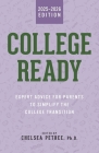 College Ready: Expert Advice for Parents to Simplify the College Transition By Chelsea Petree (Editor) Cover Image