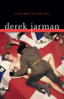 Kicking the Pricks By Derek Jarman Cover Image