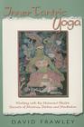 Inner Tantric Yoga: Working with the Universal Shakti: Secrets of Mantras, Deities, and Meditation By David Frawley Cover Image