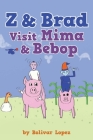 Z & Brad Visit Mima & Bebop By Bolivar Lopez Cover Image