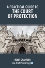 A Practical Guide to the Court of Protection Cover Image