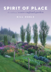 Spirit of Place: The Making of a New England Garden By Bill Noble Cover Image