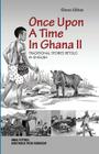Once Upon A Time In Ghana. Second Edition By Anna Cottrell, Agbotaduah Togbi Kumassah Cover Image