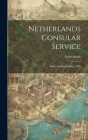 Netherlands Consular Service: Rules and Regulations, 1908 By Netherlands (Created by) Cover Image