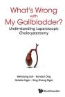 What's Wrong with My Gallbladder?: Understanding Laparoscopic Cholecystectomy Cover Image