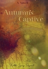 Autumn's Captive By Kelda Laing Poynot Cover Image