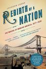 Rebirth of a Nation: The Making of Modern America, 1877-1920 (American History) By Jackson Lears Cover Image