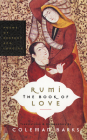 Rumi: The Book of Love: Poems of Ecstasy and Longing By Coleman Barks Cover Image