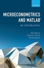 Microeconometrics and Matlab: An Introduction By Abi Adams, Damian Clarke, Simon Quinn Cover Image
