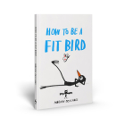 How to Be a Fit Bird Cover Image