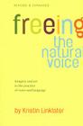 Freeing the Natural Voice: Imagery and Art in the Practice of Voice and Language By Kristin Linklater, Andre Slob (Illustrator) Cover Image