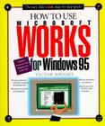 How to Use Microsoft Works for Windows 95 (How It Works (Ziff-Davis/Que)) By Victor Wright Cover Image