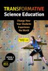 Transformative Science Education: Change How Your Students Experience the World Cover Image