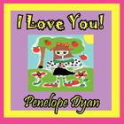 I Love You! By Penelope Dyan, Penelope Dyan (Illustrator) Cover Image