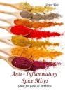 Anti - inflammatory Spice Mixes - Great for Gout & Arthritis By Peter Voit Cover Image