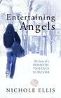 Entertaining Angels: The Story of a Domestic Violence Survivor By Nichole Ellis Cover Image