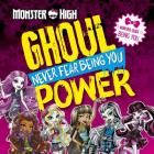 Monster High: Ghoul Power: Never Fear Being You Cover Image