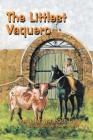 The Littlest Vaquero: Texas' First Cowboys and How They Helped Win the American Revolution Cover Image