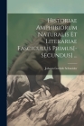 Historiae Amphibiorum Naturalis Et Literariae Fasciculus Primus[-Secundus] ... Cover Image