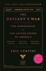 The Deviant's War: The Homosexual vs. the United States of America By Eric Cervini Cover Image