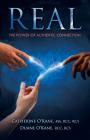 Real: The Power of Authentic Connection By Catherine O'Kane, Duane O'Kane Cover Image