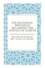 Foundational principles Regarding the Science of Hadith By Shaykh Muhammad Bin 'alawi Al-Maliki Cover Image