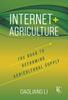 Internet+ Agriculture: The Road to Reforming Agricultural Supply By Daoliang Li Cover Image