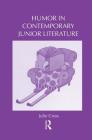 Humor in Contemporary Junior Literature (Children's Literature and Culture) By Julie Cross Cover Image