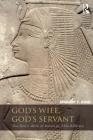 God's Wife, God's Servant: The God's Wife of Amun (ca.740-525 BC) By Mariam F. Ayad Cover Image