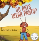 Do Ants Wear Pants? Cover Image