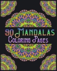 90 Mandalas Coloring Pages: mandala coloring book for all: 90 mindful patterns and mandalas coloring book: Stress relieving and relaxing Coloring By Soukhakouda Publishing Cover Image