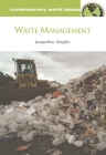 Waste Management: A Reference Handbook (Contemporary World Issues) Cover Image
