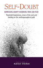 Self-Doubt: Depression, Anxiety Disorders, Panic, and Fear: Threshold Experiences, Crises of the Soul, and Healing on the Anthropo Cover Image