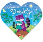 I Love Daddy By Laura Gates Galvin, Helen Graper (Illustrator) Cover Image