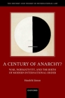 A Century of Anarchy?: War, Normativity, and the Birth of Modern International Order (History and Theory of International Law) Cover Image