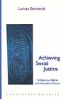 Achieving Social Justice: Indigenous Rights and Australia's Future By Larissa Behrendt Cover Image
